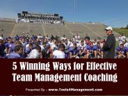 5 Winning Ways for Effective Team Management Coaching