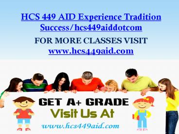 HCS 449 AID Experience Tradition Success/hcs449aiddotcom