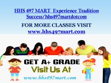 HHS 497 MART  Experience Tradition Success/hhs497martdotcom