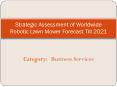 Strategic Assessment of Worldwide Robotic Lawn Mower Forecast: Aarkstore.com PowerPoint PPT Presentation