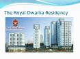 Royal Dwarka Residency PowerPoint PPT Presentation