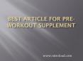 Best Articles for Pre-workout supplement for All Bodybuilders PowerPoint PPT Presentation