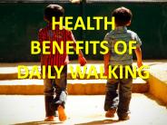 HEALTH BENEFITS OF DAILY WALKING