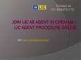 Join LIC as agent in chennai | LIC agent procedure online PowerPoint PPT Presentation