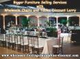 Bigger Furniture Selling Services with Wholesale Chairs and Tables Discount Larry