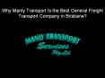 Why Manly Transport Is the Best General Freight Transport Company in Brisbane? PowerPoint PPT Presentation