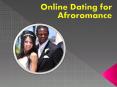 Online Dating for Afroromance PowerPoint PPT Presentation