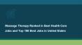Massage Therapy Ranked in Best Health Care Jobs and Top 100 Best Jobs in United States PowerPoint PPT Presentation