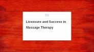 Licensure and Success in Massage Therapy
