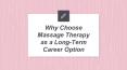 Why Choose Massage Therapy as a Long-Term Career Option? PowerPoint PPT Presentation