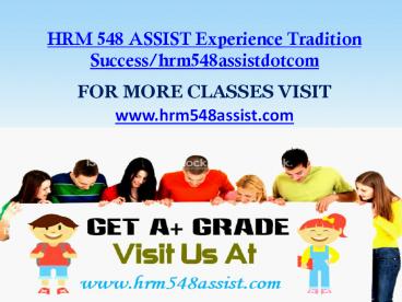 HRM 548 ASSIST Experience Tradition Success/hrm548assistdotcom