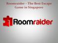 Roomraider-The Best Escape Room Game PowerPoint PPT Presentation