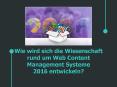 Wie wird sich die Wissenschaft rund um Web Content Management Systeme 2016 entwickeln? PowerPoint PPT Presentation