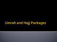 Umrah and Hajj Packages PowerPoint PPT Presentation