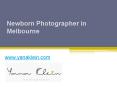 Newborn Photographer in Melbourne - www.yanaklein.com PowerPoint PPT Presentation