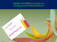 BCOM 475 MART Learning for leading/bcom475martdotcom