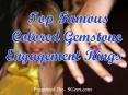 Top Famous Gemstone Engagement Rings PowerPoint PPT Presentation