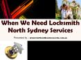 When We Need Locksmith North Sydney Services PowerPoint PPT Presentation