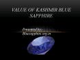 Value of Kashmir Blue Sapphire PowerPoint PPT Presentation