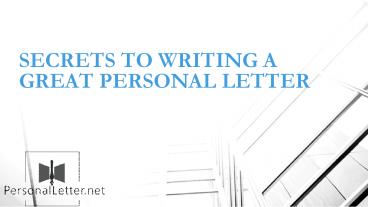 Secrets to Writing a Great Personal Letter