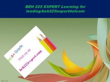 BEH 225 EXPERT Learning for leading/beh225expertdotcom