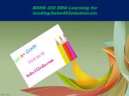 BSHS 452 EDU Learning for leading/bshs452edudotcom