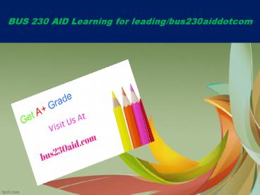 BUS 230 AID Learning for leading/bus230aiddotcom