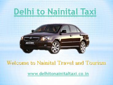 Delhi to Nainital Taxi | Taxi Delhi to Nainital