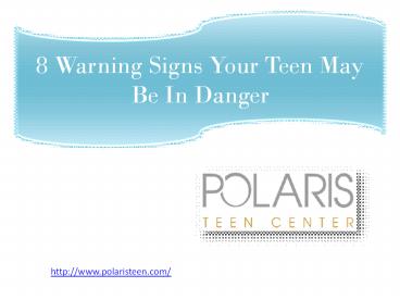 8 Warning Signs Your Teen May Be In Danger