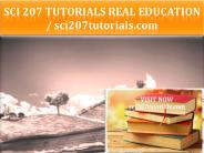 SCI 207 TUTORIALS Real Education / sci207tutorials.com