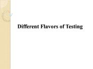 Different Flavors of Testing