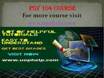 PSY 104 Instant Education/uophelp