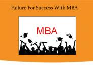 Failure For Success With MBA