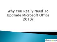 Why You Really Need To Upgrade Microsoft Office 2010?