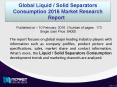 Competitor Analysis & Market Trends for Global Liquid / Solid Separators Consumption 2016 Market PowerPoint PPT Presentation