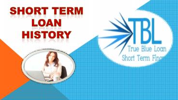 Short Term Loan History