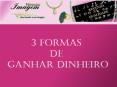 Renda Extra - 3 Formas de Ganhar Dinheiro com a Imagem Folheados PowerPoint PPT Presentation