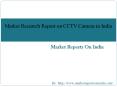 Market Research Report on CCTV Camera in India PowerPoint PPT Presentation