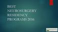 Best Neurosurgery Residency Programs 2016 PowerPoint PPT Presentation