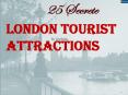 25-Secret-London-Tourist-Attractions PowerPoint PPT Presentation