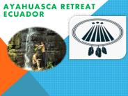 Ayahuasca Retreat Ecuador