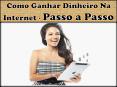 Como Ganhar Dinheiro na Internet -  Passo a Passo PowerPoint PPT Presentation