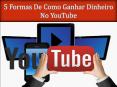 5 Formas de Como Ganhar Dinheiro no YouTube PowerPoint PPT Presentation