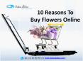 10 Reasons to Buy Flowers Online