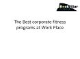 The Best corporate fitness programs at Work Place PowerPoint PPT Presentation