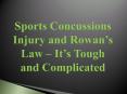 Sports Concussions Injury and Rowan’s Law – It’s Tough and Complicated PowerPoint PPT Presentation