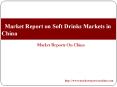 Market Report on Soft Drinks Markets in China PowerPoint PPT Presentation