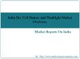 Research Report on Dry Cell Battery and Flashlight Market in  India PowerPoint PPT Presentation