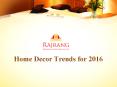 Home Decor Trends for 2016 – Rajrang PowerPoint PPT Presentation