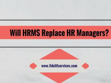 Will HRMS Replace HR Managers???